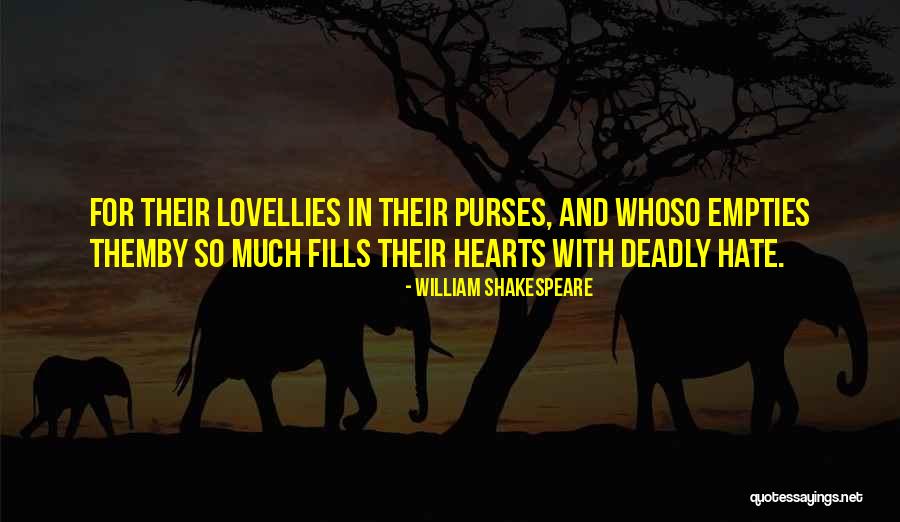 Deadly Love Quotes By William Shakespeare