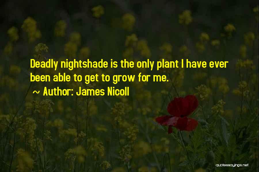 Deadly Nightshade Quotes By James Nicoll