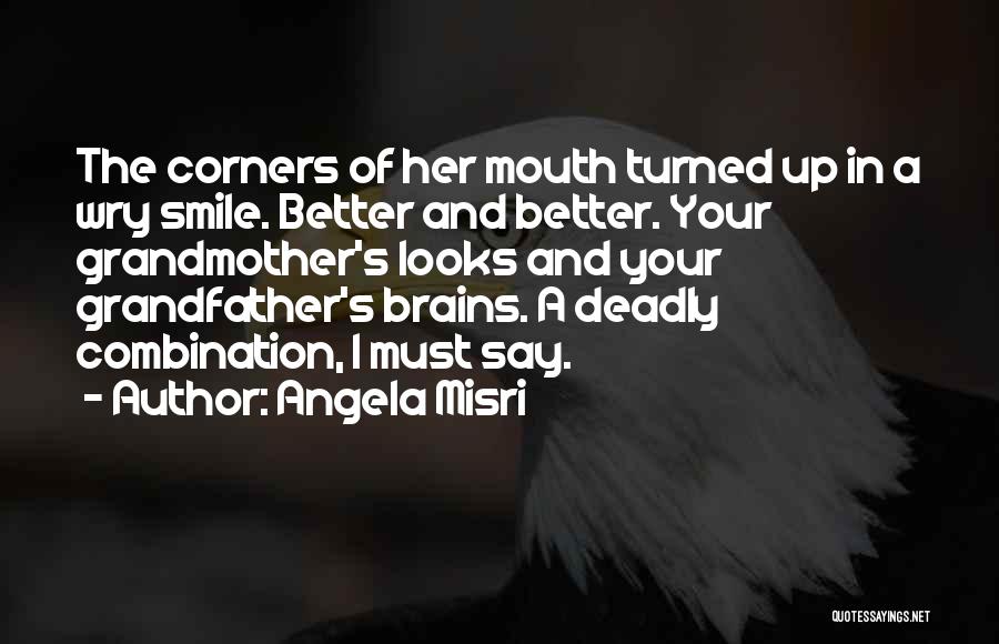 Deadly Smile Quotes By Angela Misri