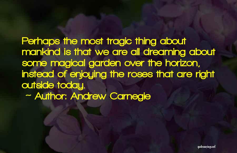 Deadly Unna Arks Quotes By Andrew Carnegie