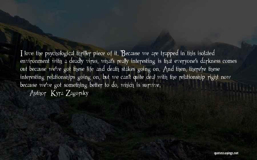 Deadly Virus Quotes By Kyra Zagorsky