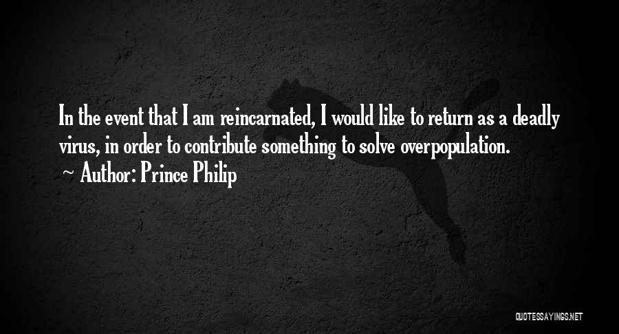 Deadly Virus Quotes By Prince Philip