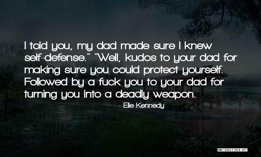 Deadly Weapon Quotes By Elle Kennedy Deadly Weapon Quotes By Elle Kennedy