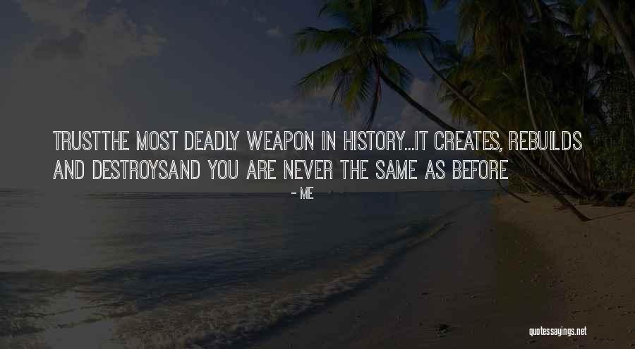Deadly Weapon Quotes By Me Deadly Weapon Quotes By Me