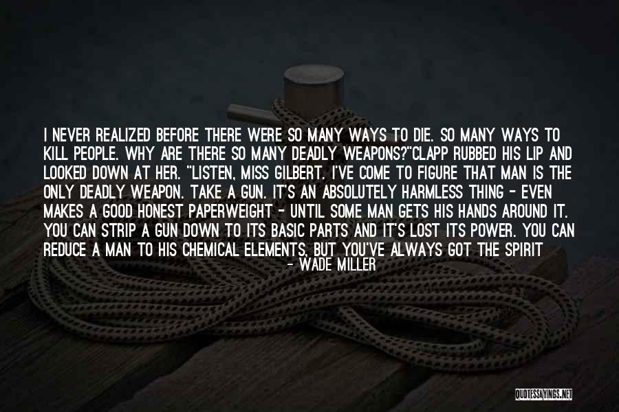 Deadly Weapon Quotes By Wade Miller Deadly Weapon Quotes By Wade Miller