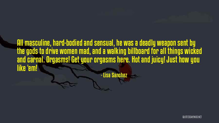 Deadly Women Quotes By Lisa Sanchez Deadly Women Quotes By Lisa Sanchez