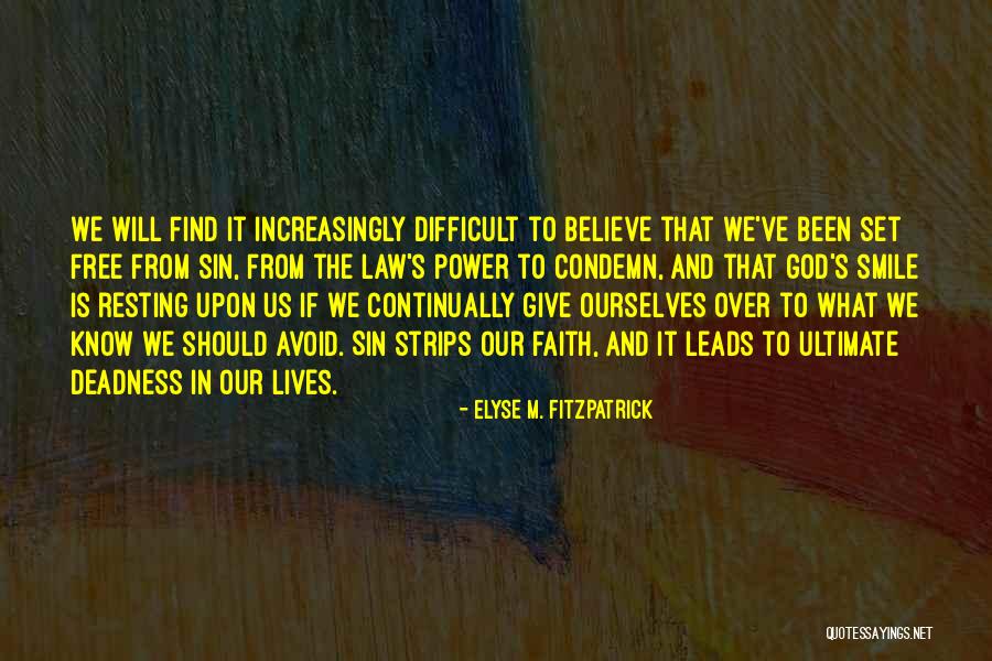 Deadness Quotes By Elyse M. Fitzpatrick Deadness Quotes By Elyse M. Fitzpatrick