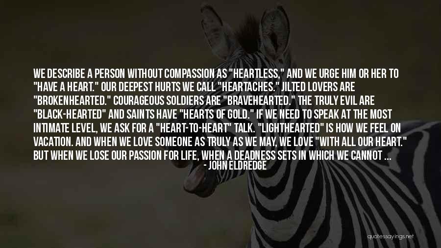 Deadness Quotes By John Eldredge Deadness Quotes By John Eldredge