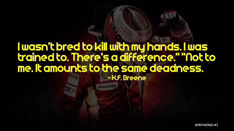 Deadness Quotes By K.F. Breene Deadness Quotes By K.F. Breene