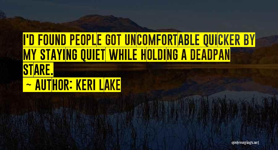 Deadpan Quotes By Keri Lake