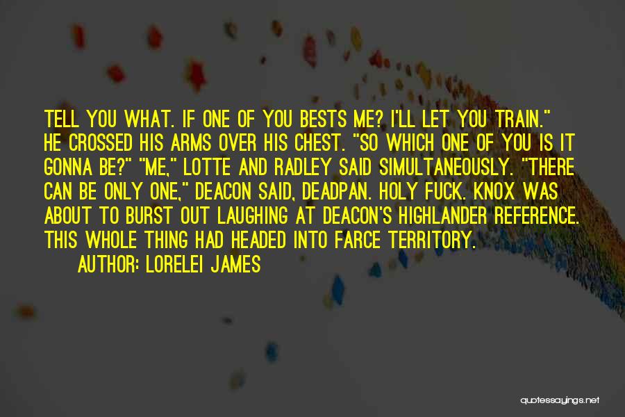 Deadpan Quotes By Lorelei James