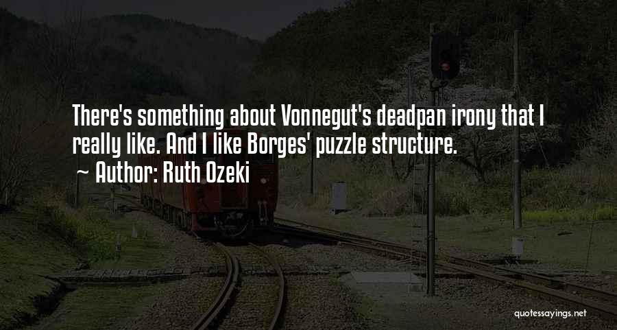 Deadpan Quotes By Ruth Ozeki