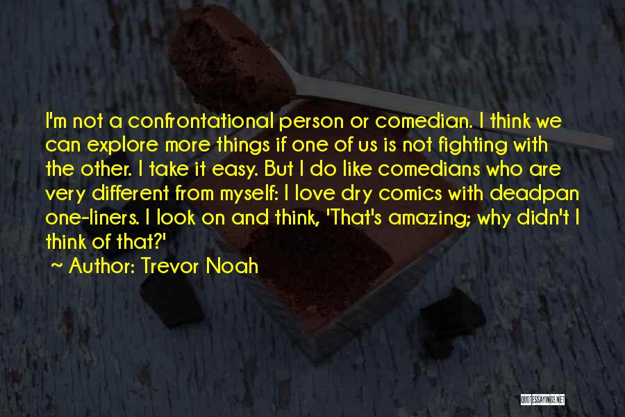 Deadpan Quotes By Trevor Noah