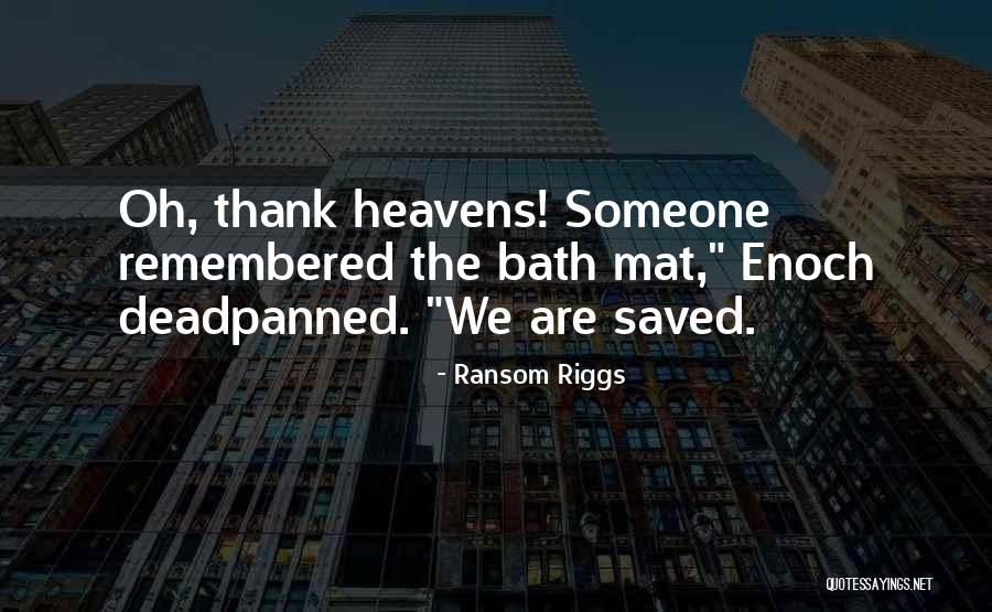 Deadpanned Quotes By Ransom Riggs Deadpanned Quotes By Ransom Riggs