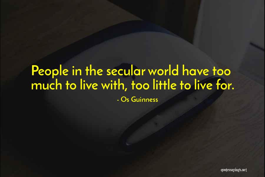 Deadwyler School Quotes By Os Guinness Deadwyler School Quotes By Os Guinness