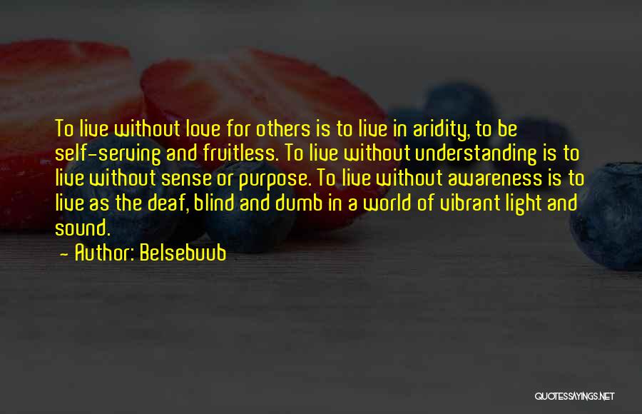 Deaf And Dumb Love Quotes By Belsebuub
