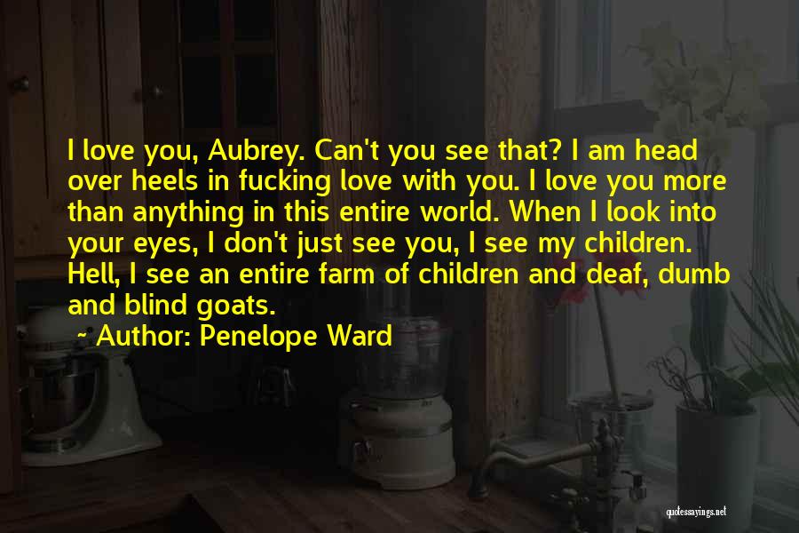 Deaf And Dumb Love Quotes By Penelope Ward