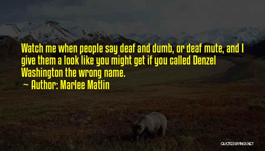 Deaf And Mute Quotes By Marlee Matlin