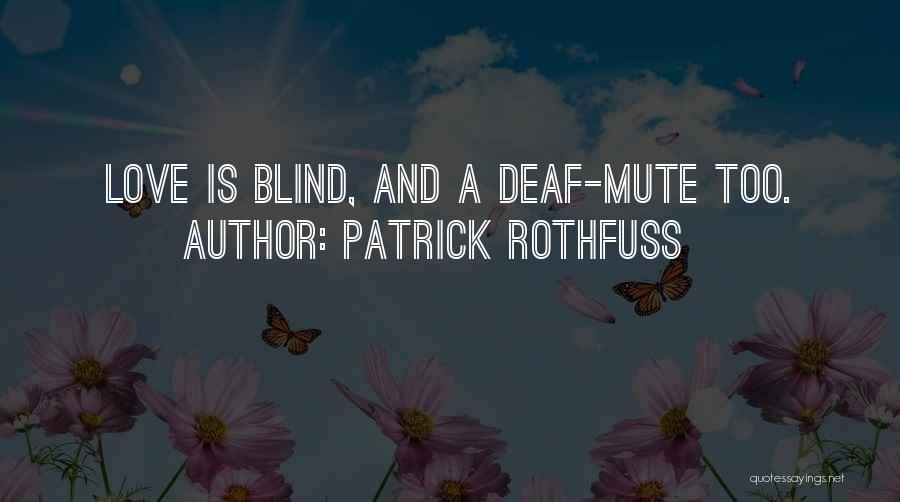 Deaf And Mute Quotes By Patrick Rothfuss