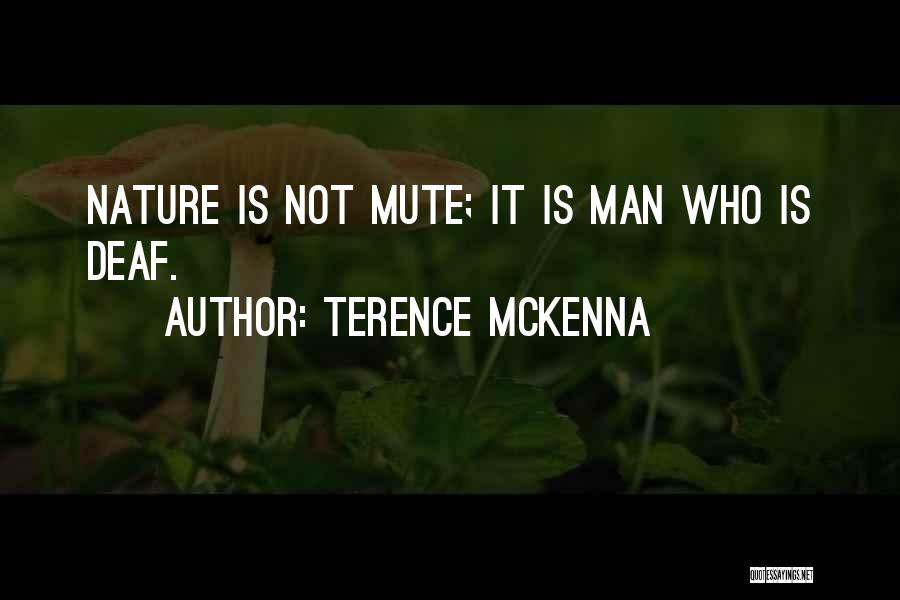 Deaf And Mute Quotes By Terence McKenna