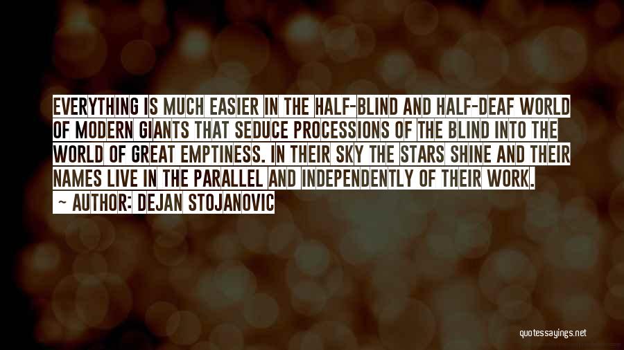 Deaf Blind Quotes By Dejan Stojanovic