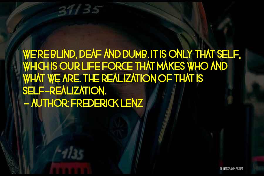Deaf Blind Quotes By Frederick Lenz