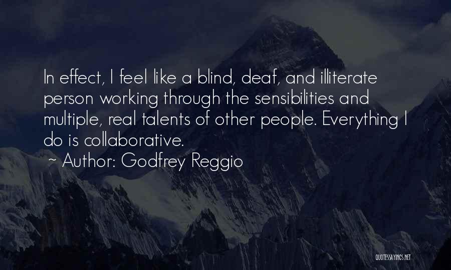 Deaf Blind Quotes By Godfrey Reggio