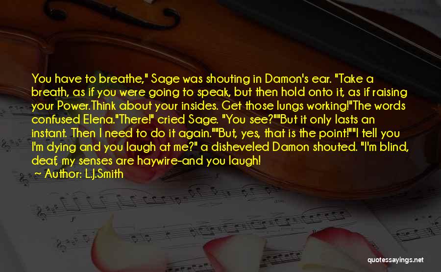 Deaf Blind Quotes By L.J.Smith