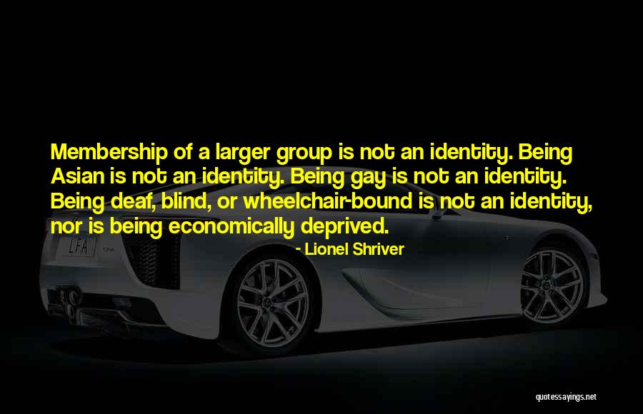 Deaf Blind Quotes By Lionel Shriver