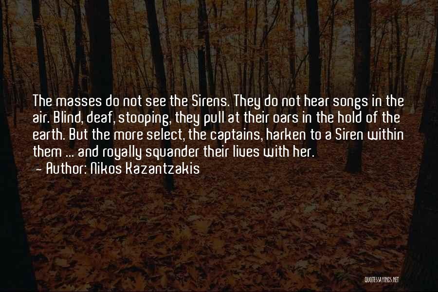 Deaf Blind Quotes By Nikos Kazantzakis