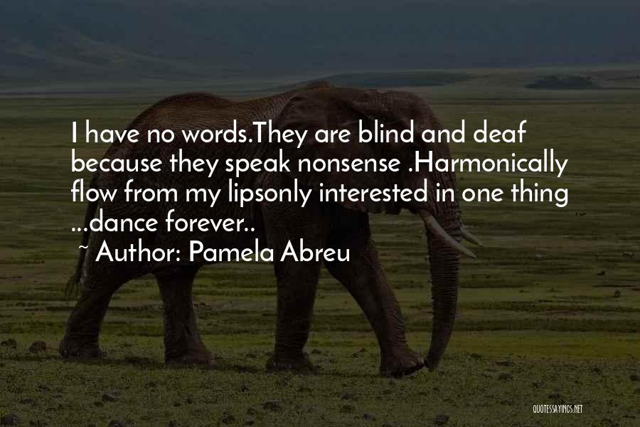 Deaf Blind Quotes By Pamela Abreu