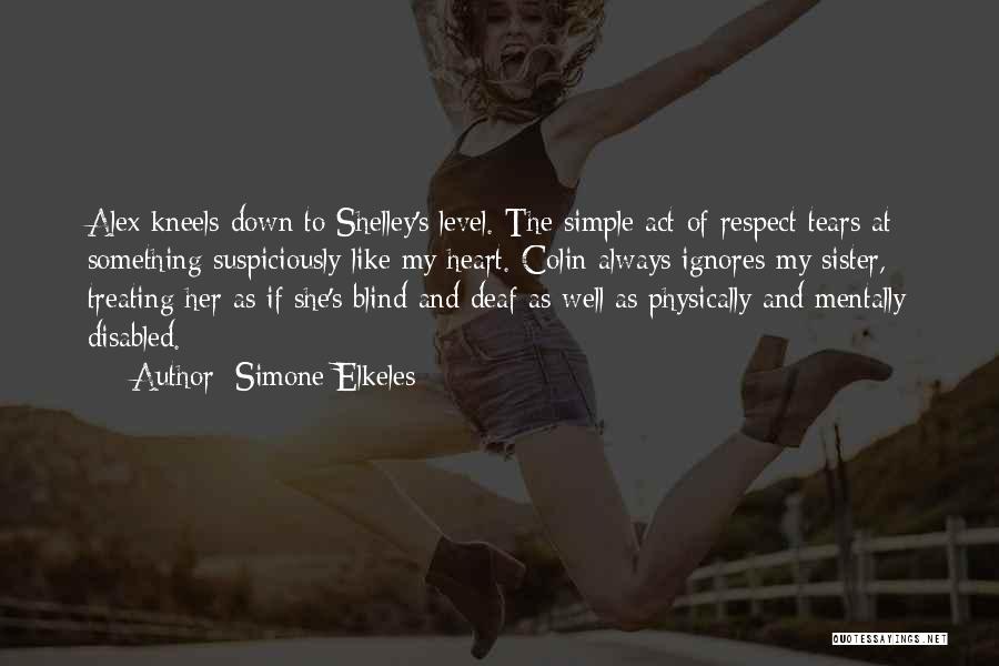Deaf Blind Quotes By Simone Elkeles