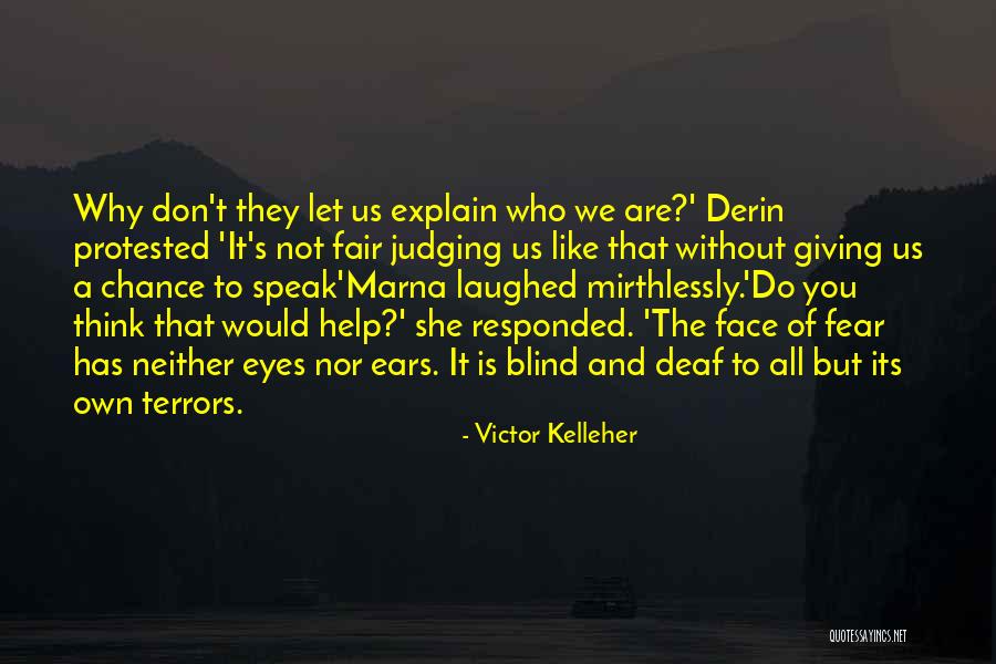 Deaf Blind Quotes By Victor Kelleher