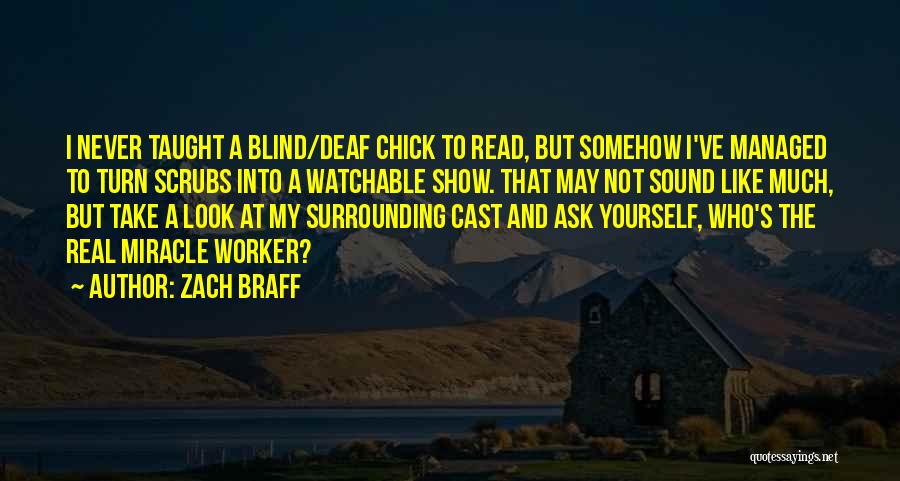 Deaf Blind Quotes By Zach Braff