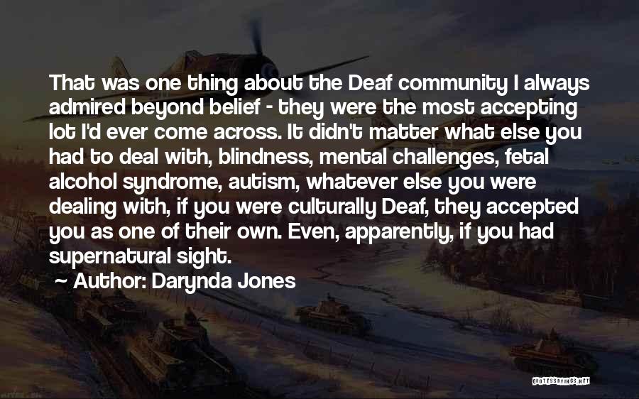 Deaf Blindness Quotes By Darynda Jones