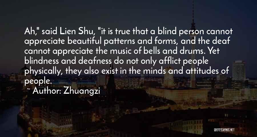 Deaf Blindness Quotes By Zhuangzi