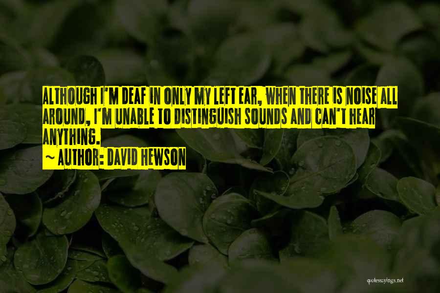 Deaf Can Hear Quotes By David Hewson