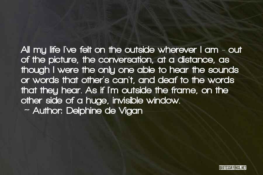 Deaf Can Hear Quotes By Delphine De Vigan