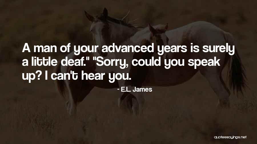 Deaf Can Hear Quotes By E.L. James