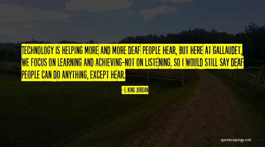 Deaf Can Hear Quotes By I. King Jordan Deaf Can Hear Quotes By I. King Jordan