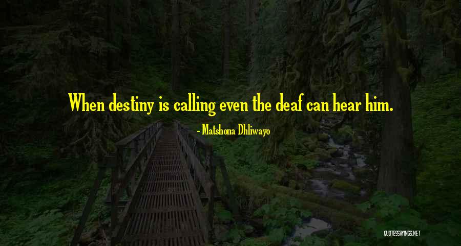 Deaf Can Hear Quotes By Matshona Dhliwayo