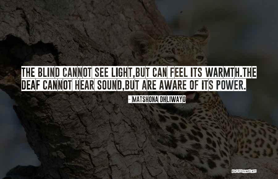 Deaf Can Hear Quotes By Matshona Dhliwayo Deaf Can Hear Quotes By Matshona Dhliwayo