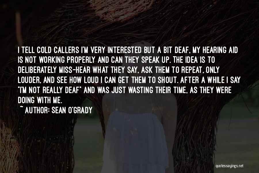 Deaf Can Hear Quotes By Sean O'Grady