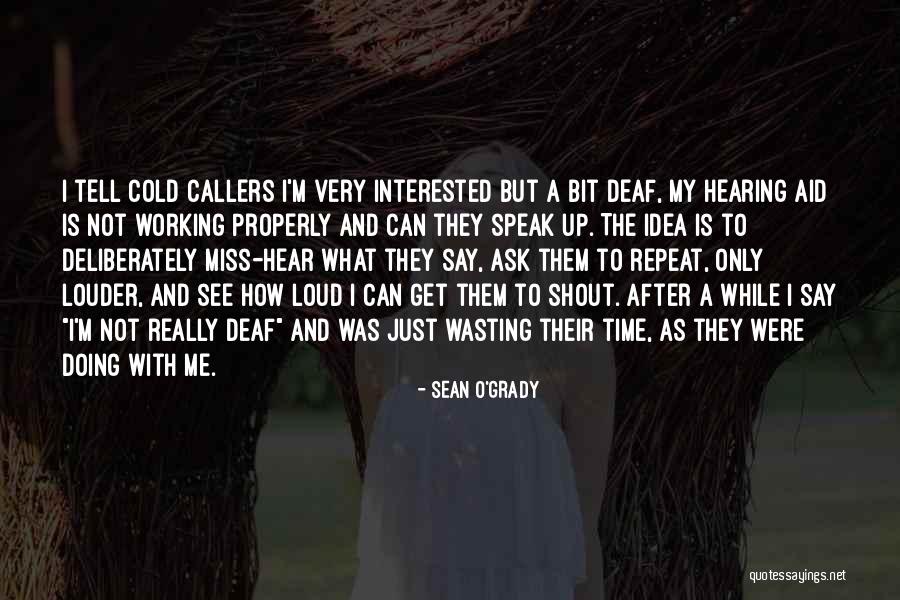 Deaf Can Hear Quotes By Sean O'Grady