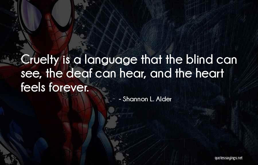 Deaf Can Hear Quotes By Shannon L. Alder Deaf Can Hear Quotes By Shannon L. Alder