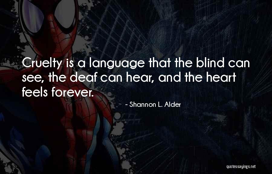 Deaf Can Hear Quotes By Shannon L. Alder