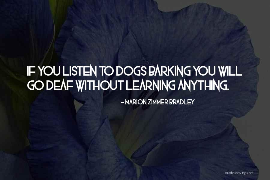 Deaf Dog Quotes By Marion Zimmer Bradley