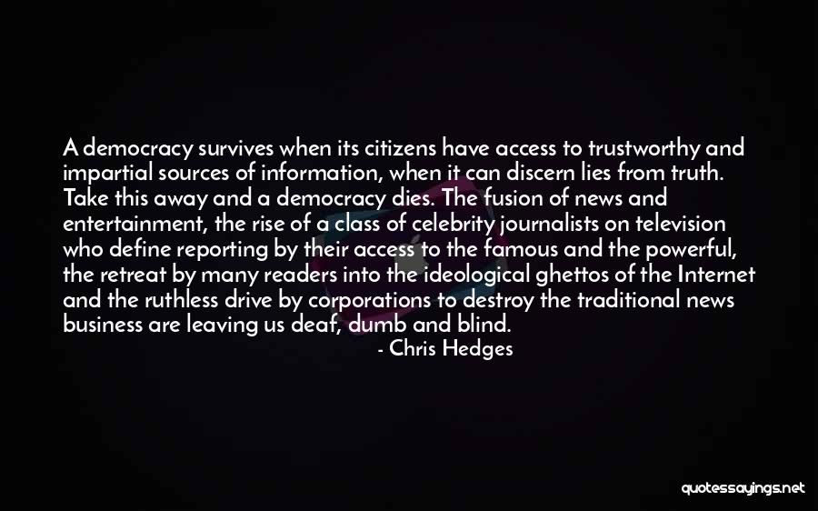 Deaf Dumb And Blind Quotes By Chris Hedges