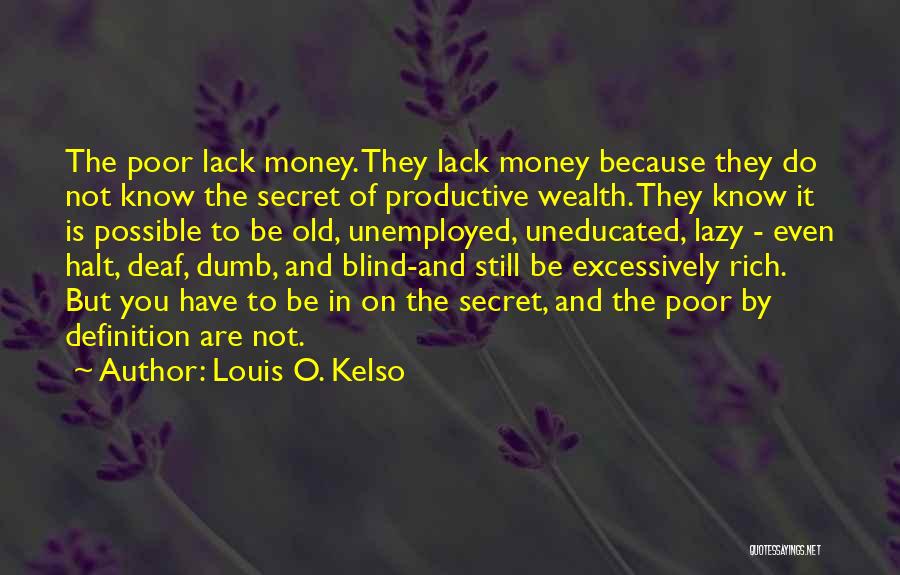 Deaf Dumb And Blind Quotes By Louis O. Kelso