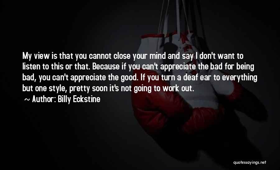 Deaf Ear Quotes By Billy Eckstine